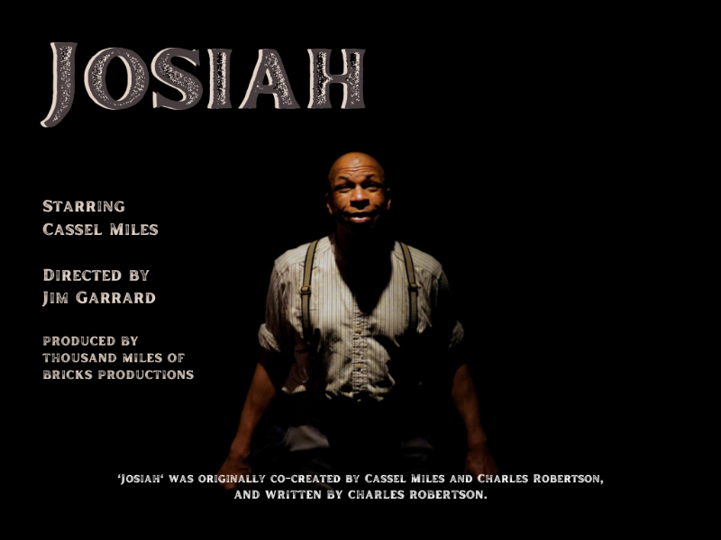 JOSIAH the first one Presented by Thousand Miles of Bricks Productions